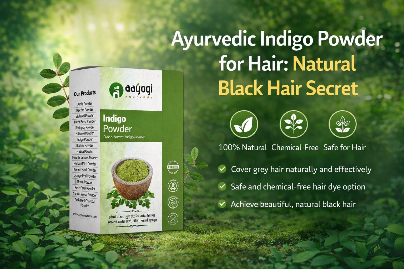 Ayurvedic Indigo Powder for Hair: Natural Black Hair Secret