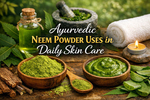 Ayurvedic Neem Powder Uses in Daily Skin Care