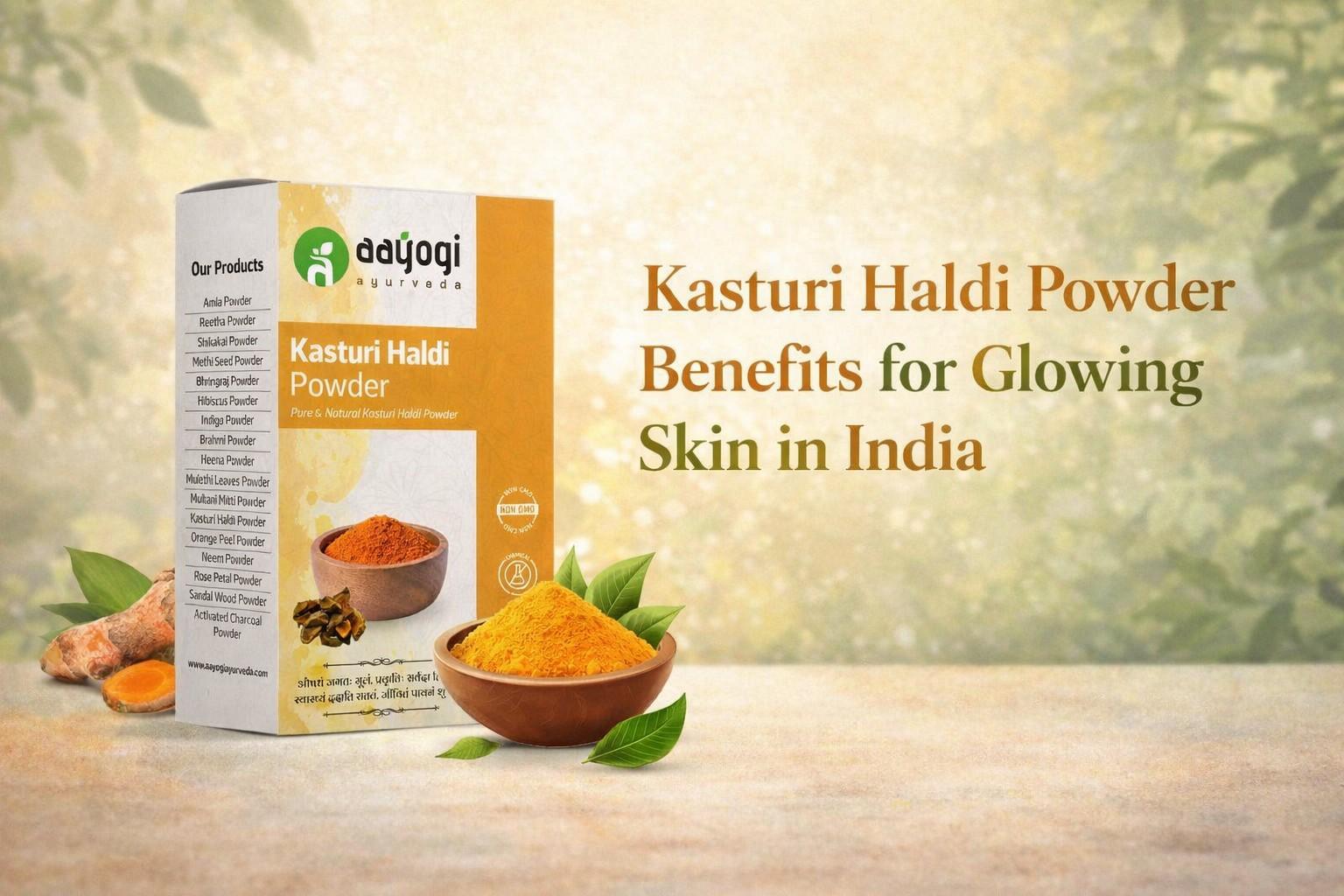 Kasturi Haldi Powder Benefits for Glowing Skin in India