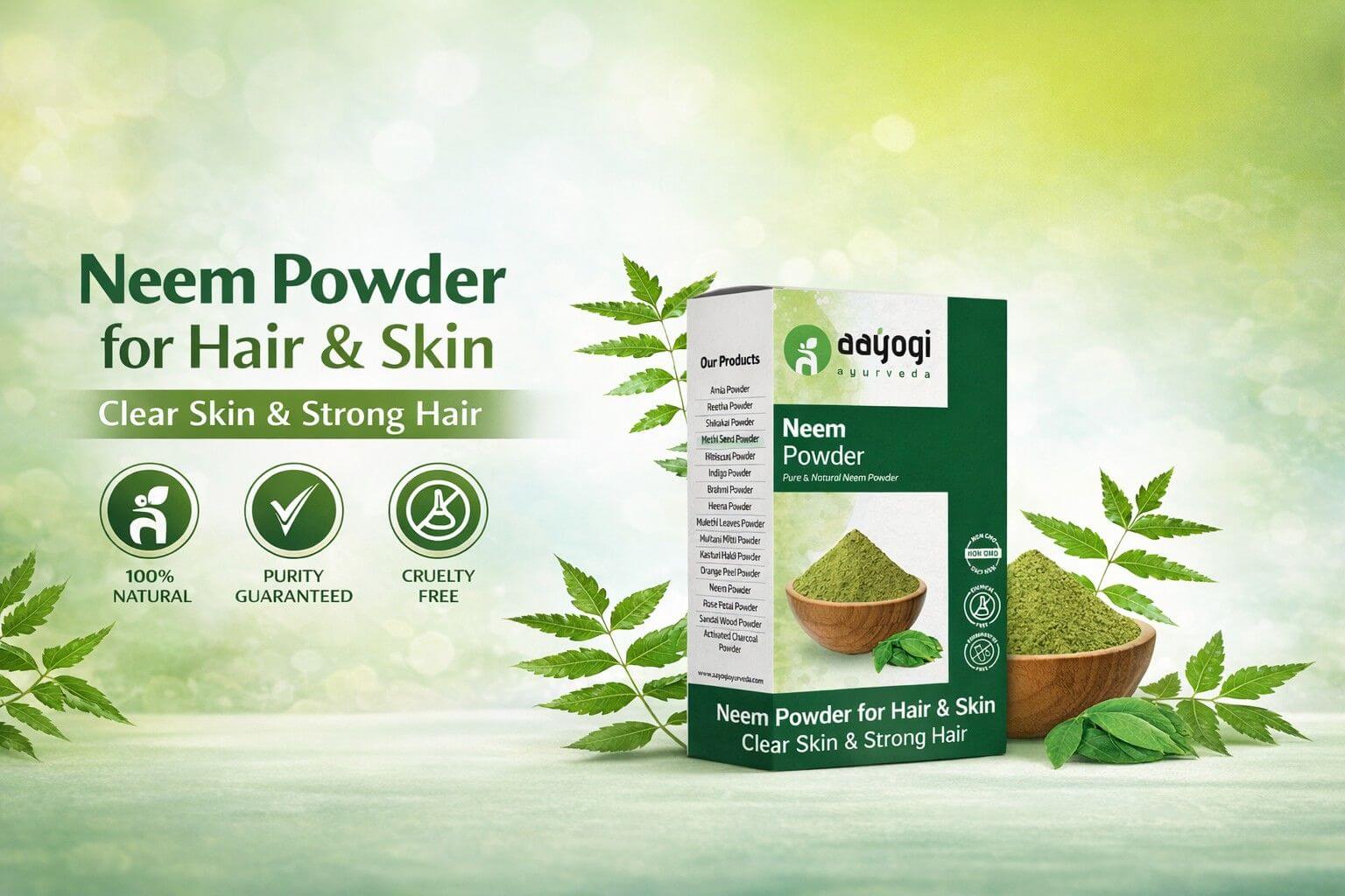 Neem Powder for Hair & Skin: Clear Skin & Strong Hair