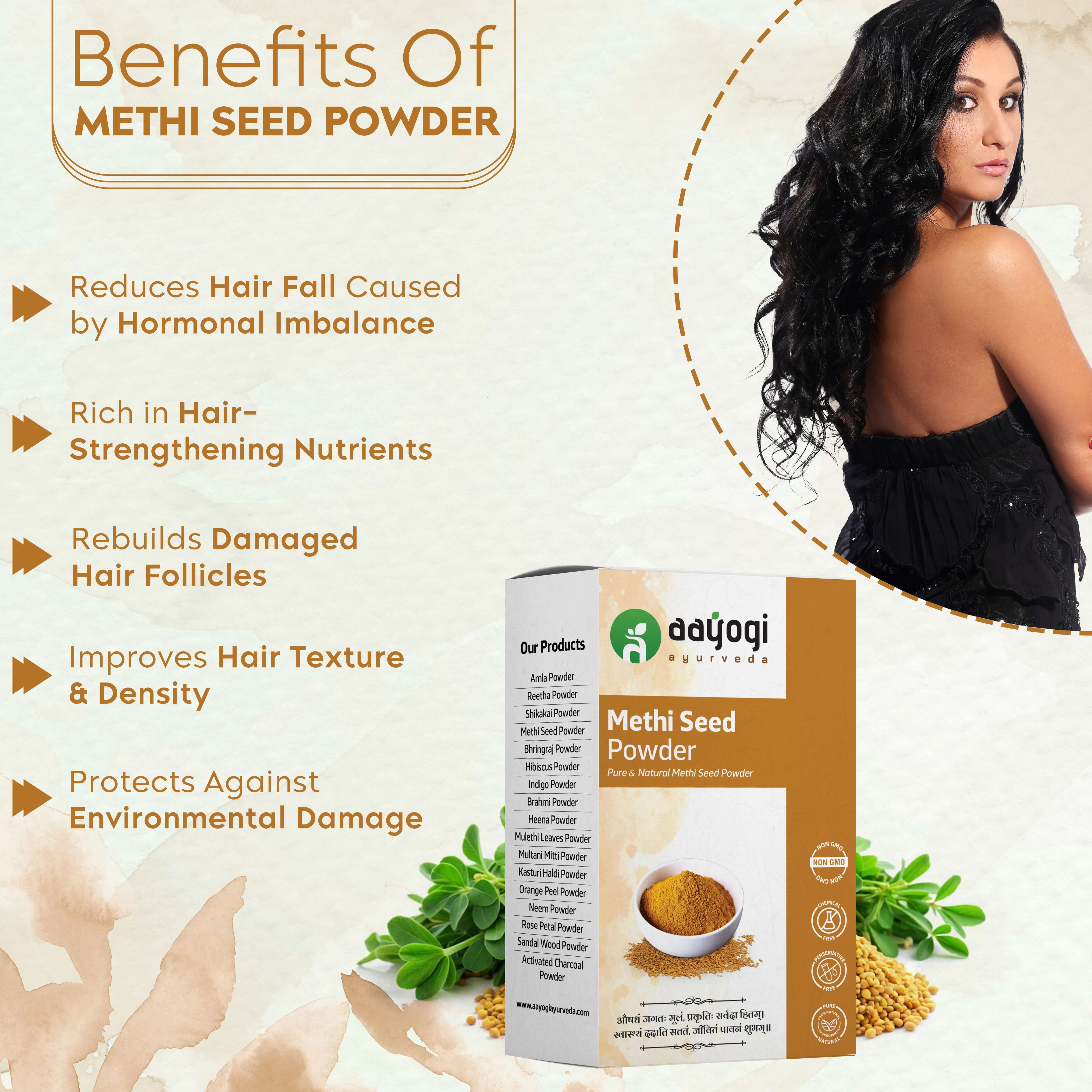 Benefits of Methi Seed Powder for hair: reduces hair fall, strengthens hair, repairs follicles, enhances texture, protects from damage.