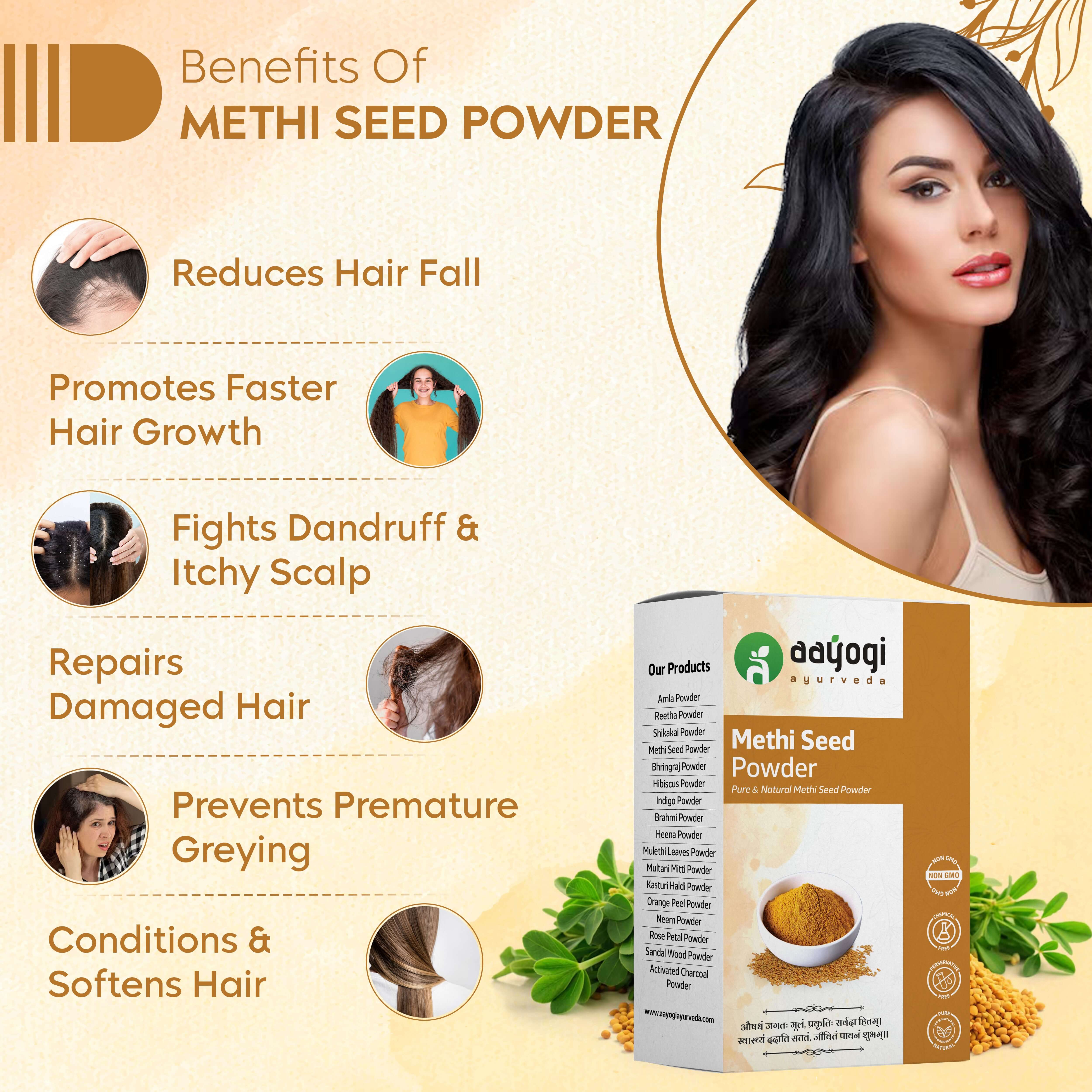Natural Methi Seed Powder benefits for hair care: reduces hair fall, promotes growth, fights dandruff, repairs and prevents greying.
